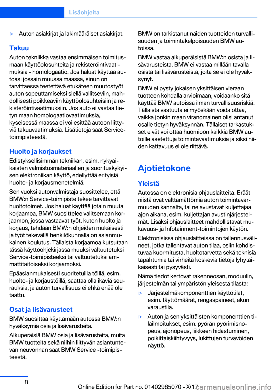 BMW X6 M 2018  Omistajan Käsikirja (in Finnish) 'y�A�u�t�o�n� �a�s�i�a�k�i�r�j�a�t� �j�a� �l�a�k�i�m�