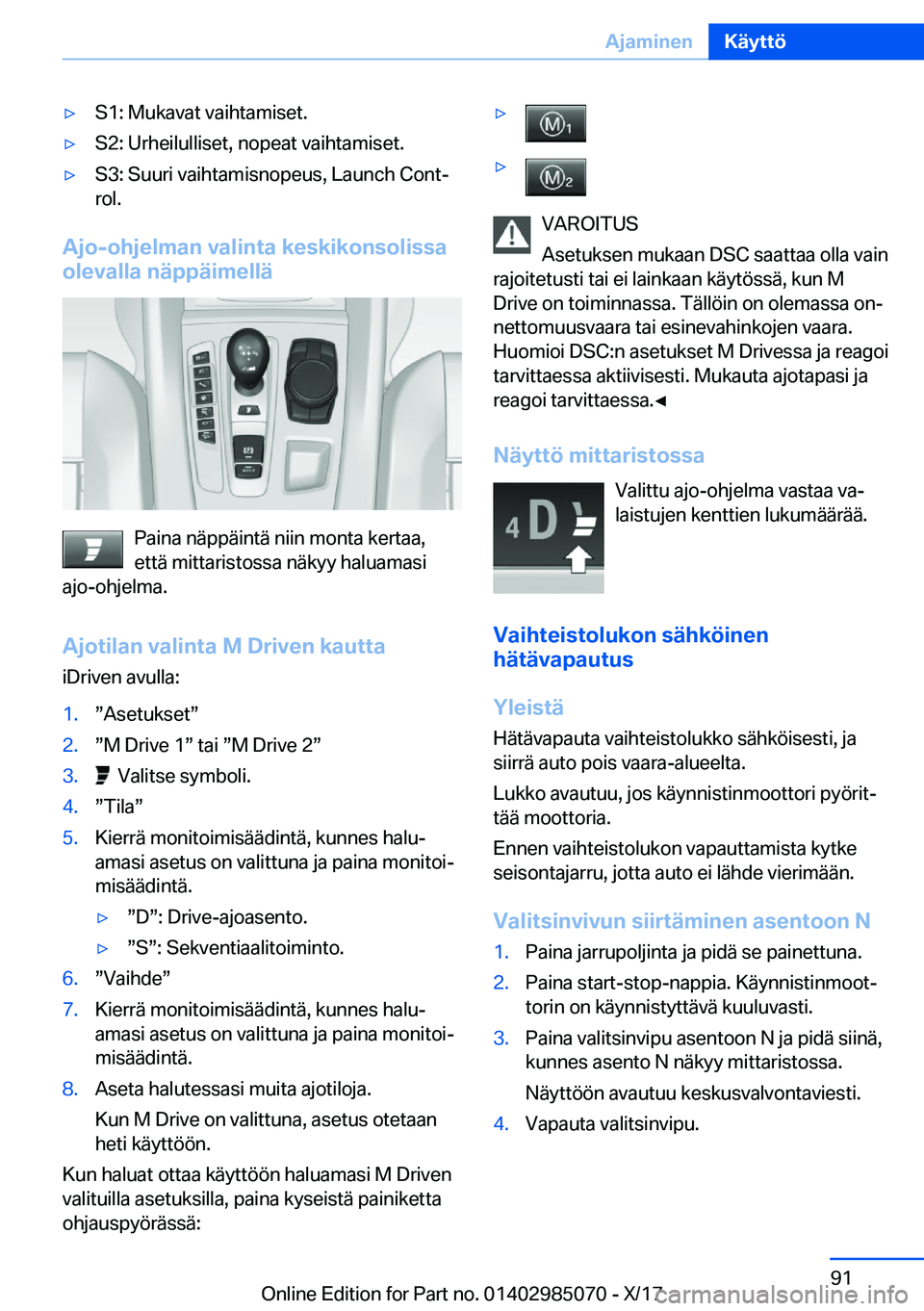 BMW X6 M 2018  Omistajan Käsikirja (in Finnish) 'y�S�1�:� �M�u�k�a�v�a�t� �v�a�i�h�t�a�m�i�s�e�t�.'y�S�2�:� �U�r�h�e�i�l�u�l�l�i�s�e�t�,� �n�o�p�e�a�t� �v�a�i�h�t�a�m�i�s�e�t�.'y�S�3�:� �S�u�u�r�i� �v�a�i�h�t�a�m�i�s�n�o�p�e�u�s�,� �L�a