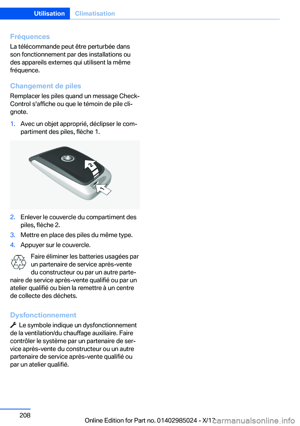 BMW X6 M 2018  Notices Demploi (in French) �F�r�é�q�u�e�n�c�e�s�L�a� �t�é�l�é�c�o�m�m�a�n�d�e� �p�e�u�t� �ê�t�r�e� �p�e�r�t�u�r�b�é�e� �d�a�n�s�s�o�n� �f�o�n�c�t�i�o�n�n�e�m�e�n�t� �p�a�r� �d�e�s� �i�n�s�t�a�l�l�a�t�i�o�n�s� �o�u �d�e�s� 