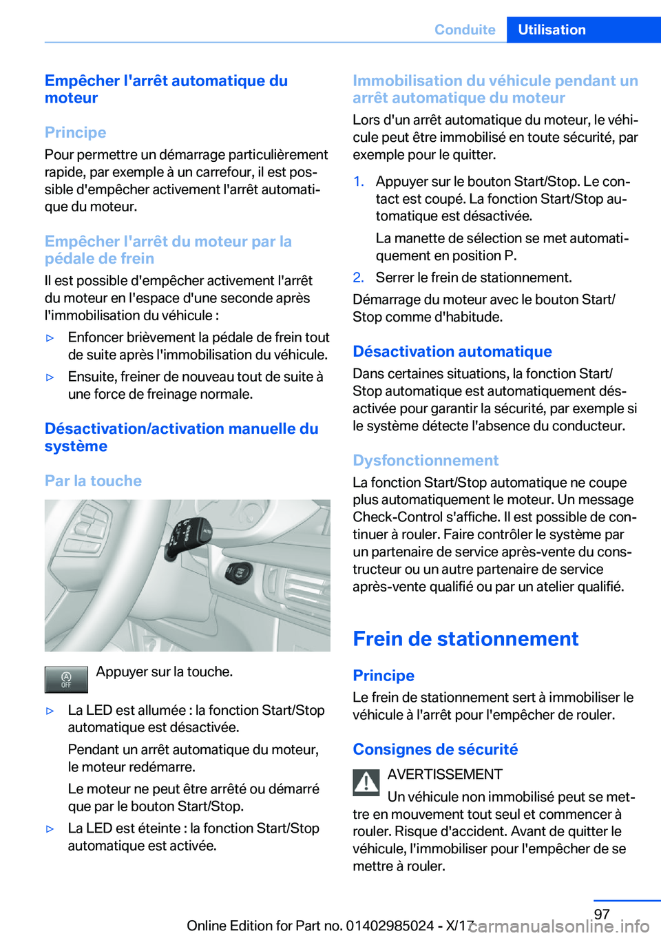 BMW X6 M 2018  Notices Demploi (in French) �E�m�p�ê�c�h�e�r��l�'�a�r�r�ê�t��a�u�t�o�m�a�t�i�q�u�e��d�u
�m�o�t�e�u�r
�P�r�i�n�c�i�p�e �P�o�u�r� �p�e�r�m�e�t�t�r�e� �u�n� �d�é�m�a�r�r�a�g�e� �p�a�r�t�i�c�u�l�i�è�r�e�m�e�n�t�r�a�p�i�d�