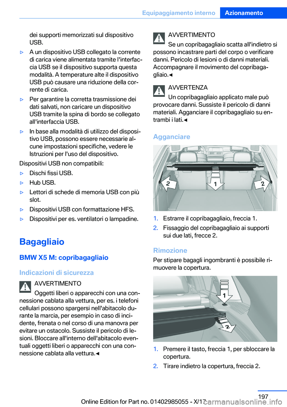 BMW X6 M 2018  Libretti Di Uso E manutenzione (in Italian) �d�e�i� �s�u�p�p�o�r�t�i� �m�e�m�o�r�i�z�z�a�t�i� �s�u�l� �d�i�s�p�o�s�i�t�i�v�o
�U�S�B�.'y�A� �u�n� �d�i�s�p�o�s�i�t�i�v�o� �U�S�B� �c�o�l�l�e�g�a�t�o� �l�a� �c�o�r�r�e�n�t�e �d�i� �c�a�r�i�c�a� 