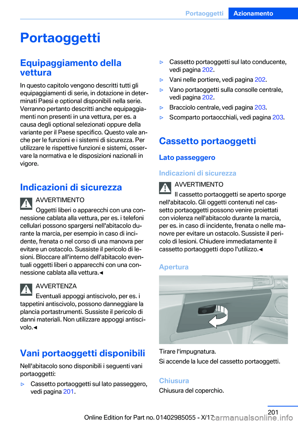 BMW X6 M 2018  Libretti Di Uso E manutenzione (in Italian) �P�o�r�t�a�o�g�g�e�t�t�i�E�q�u�i�p�a�g�g�i�a�m�e�n�t�o��d�e�l�l�a�v�e�t�t�u�r�a
�I�n� �q�u�e�s�t�o� �c�a�p�i�t�o�l�o� �v�e�n�g�o�n�o� �d�e�s�c�r�i�t�t�i� �t�u�t�t�i� �g�l�i �e�q�u�i�p�a�g�g�i�a�m�e�n
