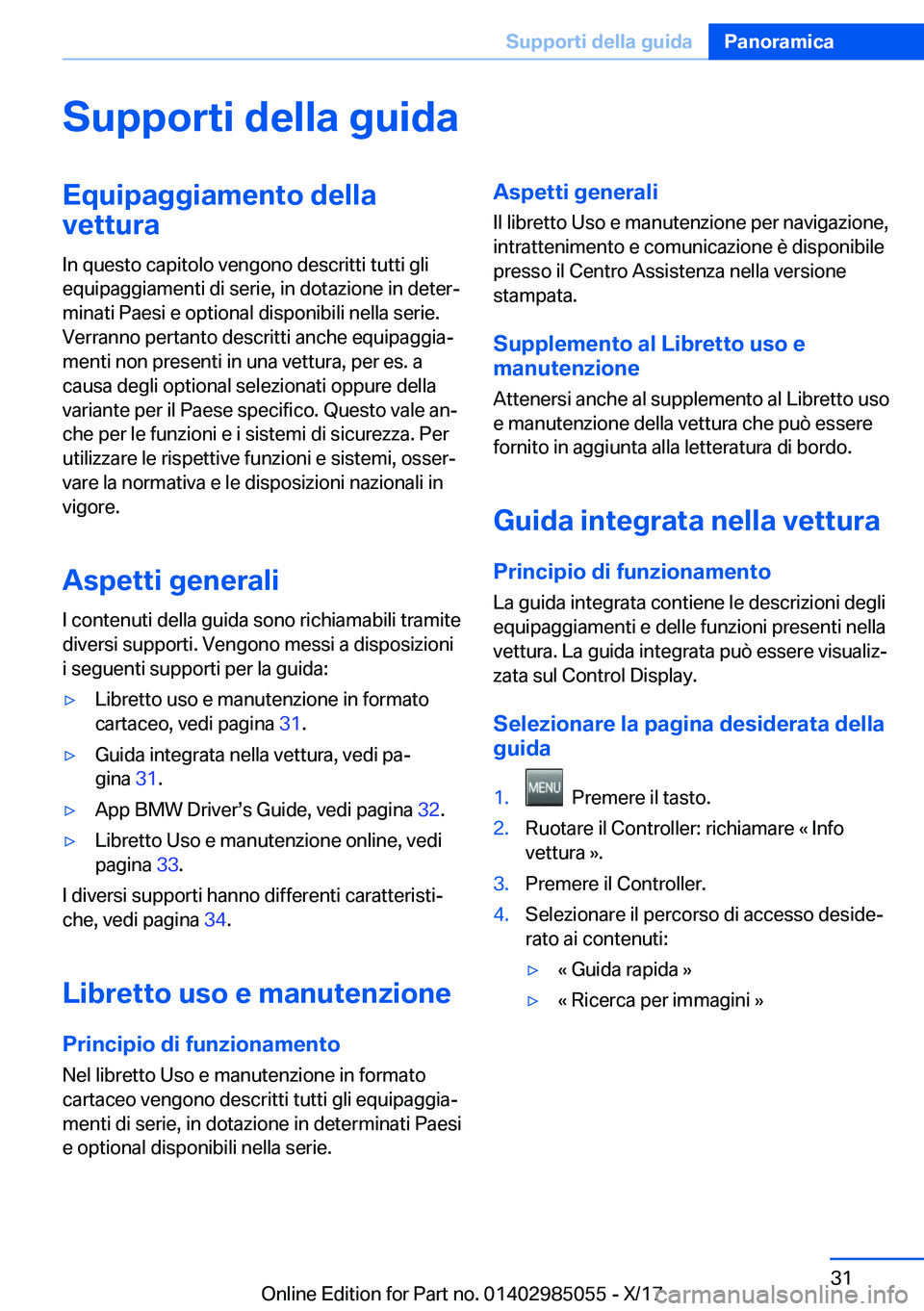 BMW X6 M 2018  Libretti Di Uso E manutenzione (in Italian) �S�u�p�p�o�r�t�i��d�e�l�l�a��g�u�i�d�a�E�q�u�i�p�a�g�g�i�a�m�e�n�t�o��d�e�l�l�a
�v�e�t�t�u�r�a
�I�n� �q�u�e�s�t�o� �c�a�p�i�t�o�l�o� �v�e�n�g�o�n�o� �d�e�s�c�r�i�t�t�i� �t�u�t�t�i� �g�l�i
�e�q�u�i�