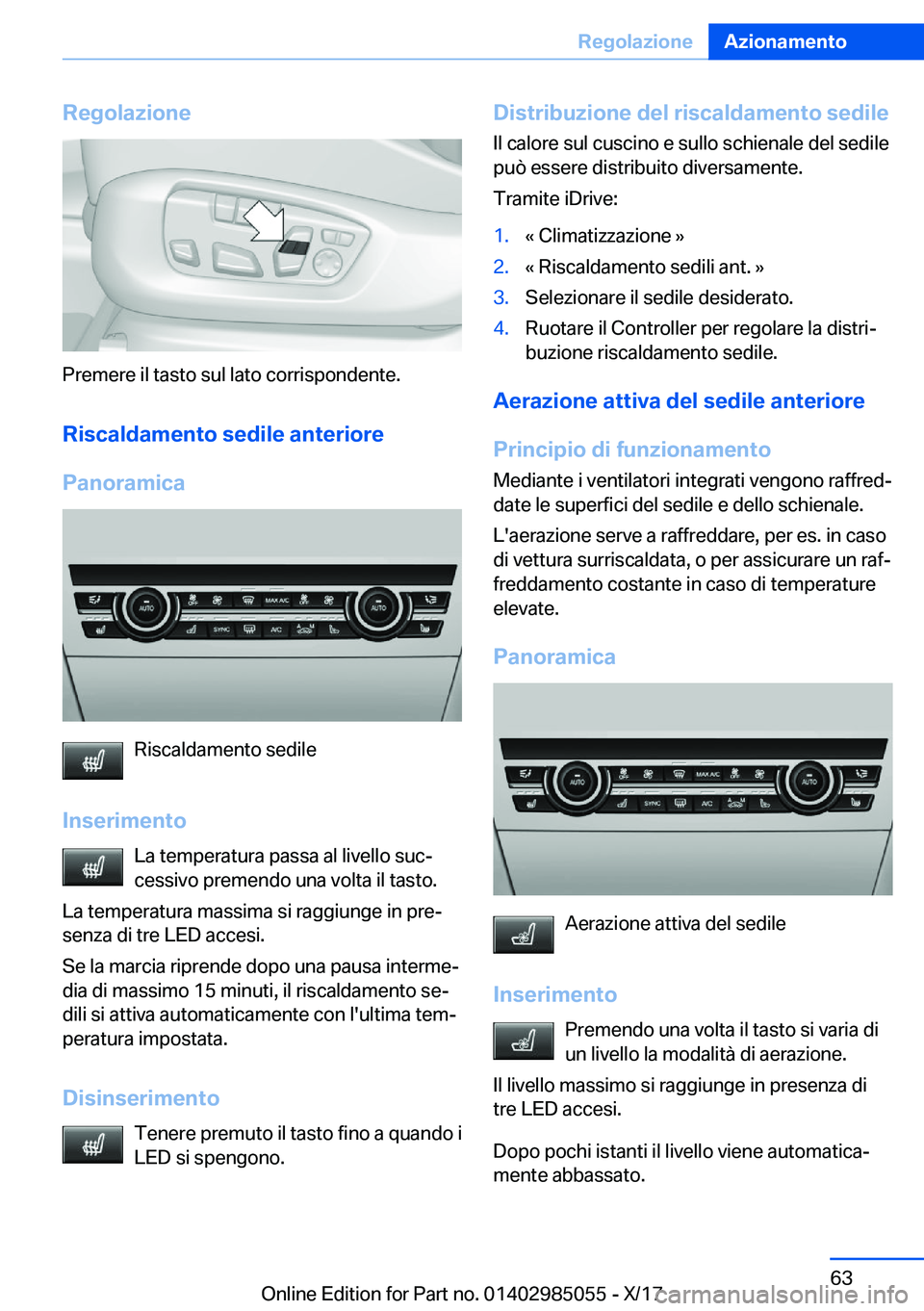 BMW X6 M 2018  Libretti Di Uso E manutenzione (in Italian) �R�e�g�o�l�a�z�i�o�n�e
�P�r�e�m�e�r�e� �i�l� �t�a�s�t�o� �s�u�l� �l�a�t�o� �c�o�r�r�i�s�p�o�n�d�e�n�t�e�.
�R�i�s�c�a�l�d�a�m�e�n�t�o��s�e�d�i�l�e��a�n�t�e�r�i�o�r�e �P�a�n�o�r�a�m�i�c�a
�R�i�s�c�a�l