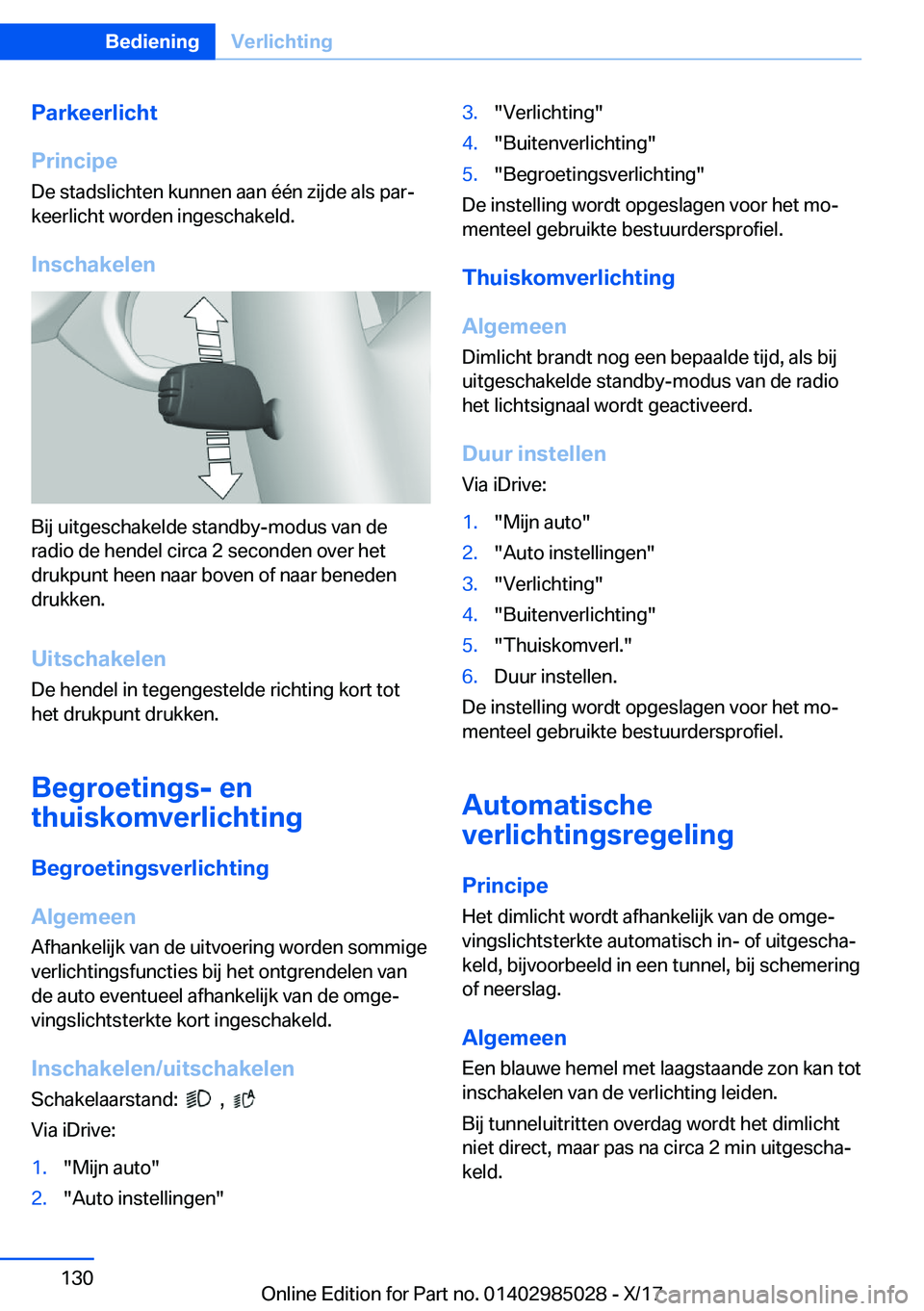 BMW X6 M 2018  Instructieboekjes (in Dutch) �P�a�r�k�e�e�r�l�i�c�h�t
�P�r�i�n�c�i�p�e �D�e� �s�t�a�d�s�l�i�c�h�t�e�n� �k�u�n�n�e�n� �a�a�n� �é�é�n� �z�i�j�d�e� �a�l�s� �p�a�rj
�k�e�e�r�l�i�c�h�t� �w�o�r�d�e�n� �i�n�g�e�s�c�h�a�k�e�l�d�.
�I�n