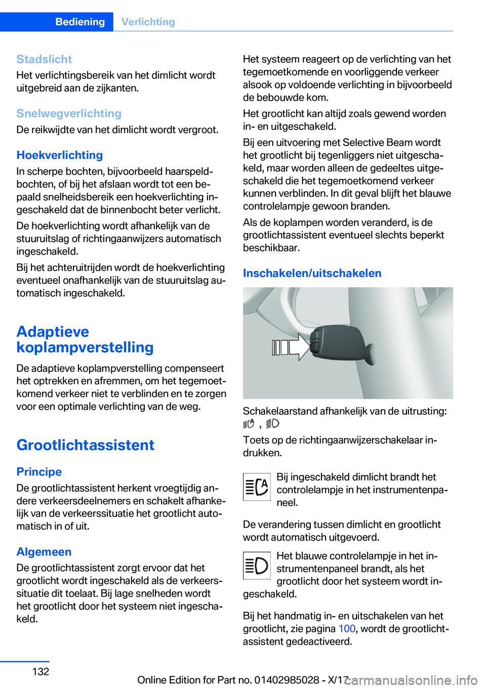 BMW X6 M 2018  Instructieboekjes (in Dutch) �S�t�a�d�s�l�i�c�h�t
�H�e�t� �v�e�r�l�i�c�h�t�i�n�g�s�b�e�r�e�i�k� �v�a�n� �h�e�t� �d�i�m�l�i�c�h�t� �w�o�r�d�t �u�i�t�g�e�b�r�e�i�d� �a�a�n� �d�e� �z�i�j�k�a�n�t�e�n�.
�S�n�e�l�w�e�g�v�e�r�l�i�c�h�t�