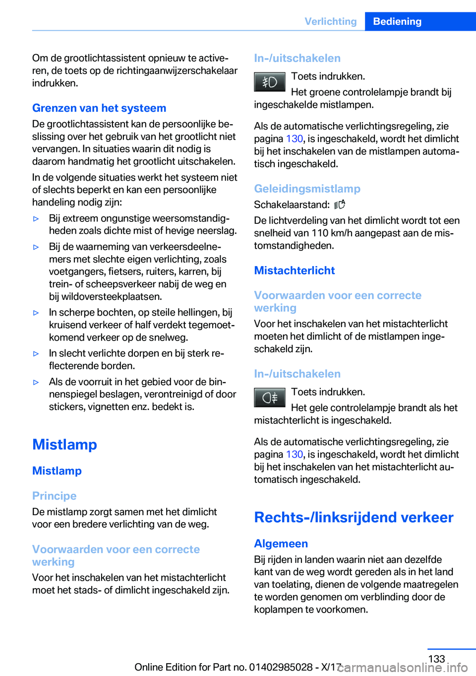 BMW X6 M 2018  Instructieboekjes (in Dutch) �O�m� �d�e� �g�r�o�o�t�l�i�c�h�t�a�s�s�i�s�t�e�n�t� �o�p�n�i�e�u�w� �t�e� �a�c�t�i�v�ej
�r�e�n�,� �d�e� �t�o�e�t�s� �o�p� �d�e� �r�i�c�h�t�i�n�g�a�a�n�w�i�j�z�e�r�s�c�h�a�k�e�l�a�a�r �i�n�d�r�u�k�k�e