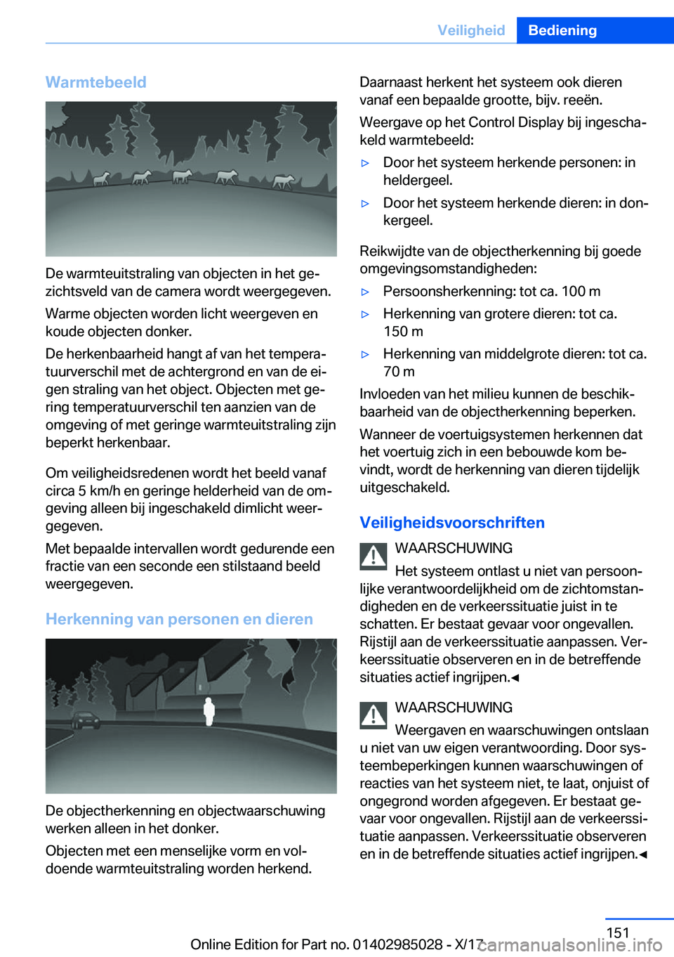 BMW X6 M 2018  Instructieboekjes (in Dutch) �W�a�r�m�t�e�b�e�e�l�d
�D�e� �w�a�r�m�t�e�u�i�t�s�t�r�a�l�i�n�g� �v�a�n� �o�b�j�e�c�t�e�n� �i�n� �h�e�t� �g�ej�z�i�c�h�t�s�v�e�l�d� �v�a�n� �d�e� �c�a�m�e�r�a� �w�o�r�d�t� �w�e�e�r�g�e�g�e�v�e�n�.
�W