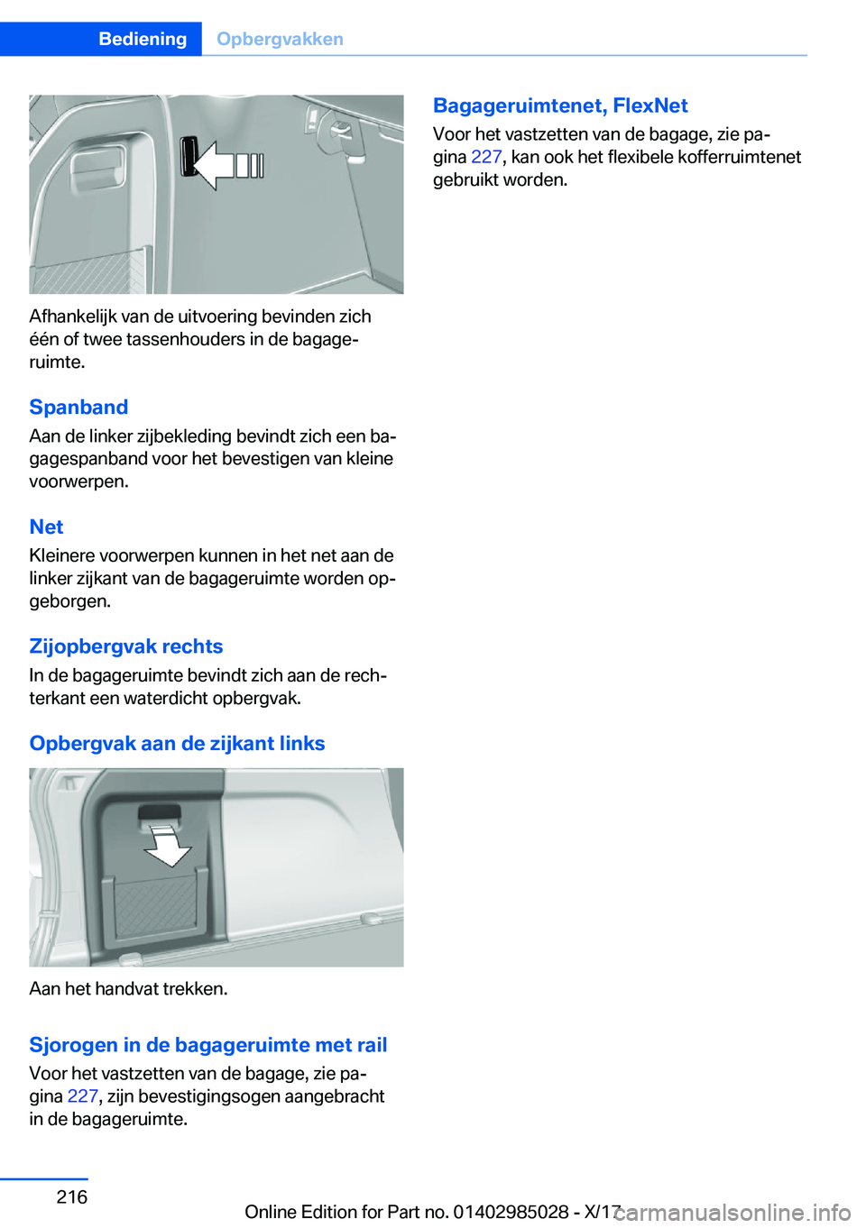 BMW X6 M 2018  Instructieboekjes (in Dutch) �A�f�h�a�n�k�e�l�i�j�k� �v�a�n� �d�e� �u�i�t�v�o�e�r�i�n�g� �b�e�v�i�n�d�e�n� �z�i�c�h�é�é�n� �o�f� �t�w�e�e� �t�a�s�s�e�n�h�o�u�d�e�r�s� �i�n� �d�e� �b�a�g�a�g�ej
�r�u�i�m�t�e�.
�S�p�a�n�b�a�n�d
�