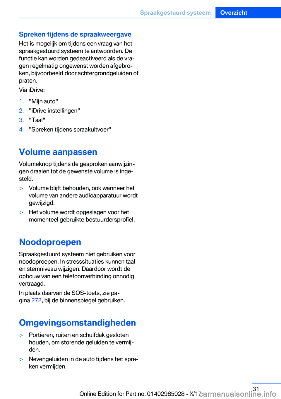 BMW X6 M 2018  Instructieboekjes (in Dutch) �S�p�r�e�k�e�n��t�i�j�d�e�n�s��d�e��s�p�r�a�a�k�w�e�e�r�g�a�v�e�H�e�t� �i�s� �m�o�g�e�l�i�j�k� �o�m� �t�i�j�d�e�n�s� �e�e�n� �v�r�a�a�g� �v�a�n� �h�e�t
�s�p�r�a�a�k�g�e�s�t�u�u�r�d� �s�y�s�t�e�e�m�