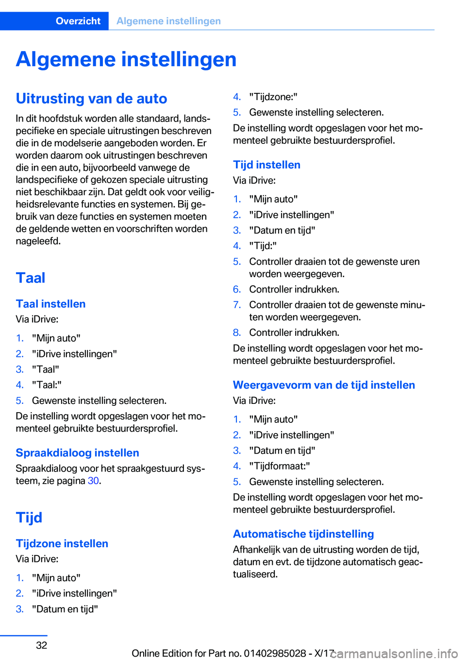 BMW X6 M 2018  Instructieboekjes (in Dutch) �A�l�g�e�m�e�n�e��i�n�s�t�e�l�l�i�n�g�e�n�U�i�t�r�u�s�t�i�n�g��v�a�n��d�e��a�u�t�o
�I�n� �d�i�t� �h�o�o�f�d�s�t�u�k� �w�o�r�d�e�n� �a�l�l�e� �s�t�a�n�d�a�a�r�d�,� �l�a�n�d�sj
�p�e�c�i�f�i�e�k�e� 