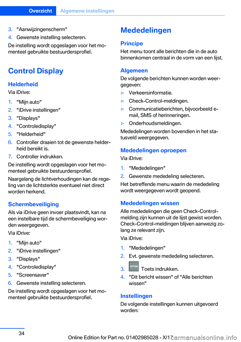 BMW X6 M 2018  Instructieboekjes (in Dutch) �3�.�"�A�a�n�w�i�j�z�i�n�g�e�n�s�c�h�e�r�m�"�4�.�G�e�w�e�n�s�t�e� �i�n�s�t�e�l�l�i�n�g� �s�e�l�e�c�t�e�r�e�n�.
�D�e� �i�n�s�t�e�l�l�i�n�g� �w�o�r�d�t� �o�p�g�e�s�l�a�g�e�n� �v�o�o�r� �h�e�t� �