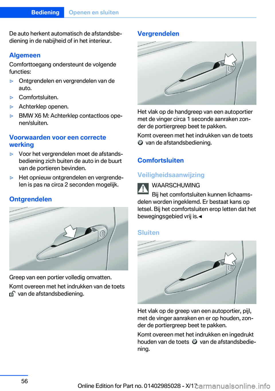 BMW X6 M 2018  Instructieboekjes (in Dutch) �D�e� �a�u�t�o� �h�e�r�k�e�n�t� �a�u�t�o�m�a�t�i�s�c�h� �d�e� �a�f�s�t�a�n�d�s�b�ej
�d�i�e�n�i�n�g� �i�n� �d�e� �n�a�b�i�j�h�e�i�d� �o�f� �i�n� �h�e�t� �i�n�t�e�r�i�e�u�r�.
�A�l�g�e�m�e�e�n
�C�o�m�f�
