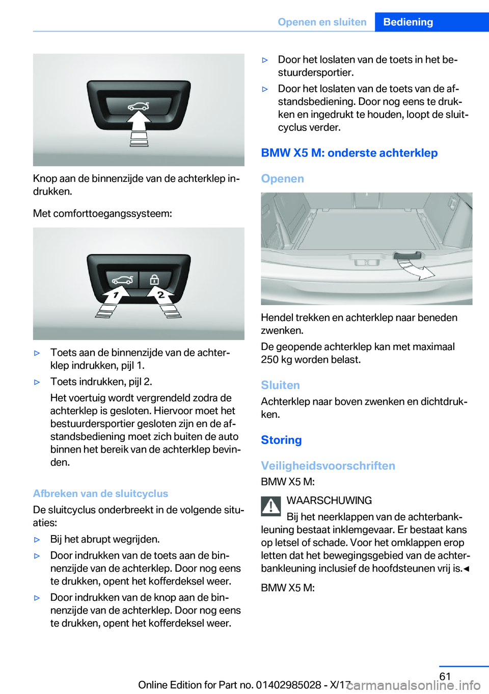 BMW X6 M 2018  Instructieboekjes (in Dutch) �K�n�o�p� �a�a�n� �d�e� �b�i�n�n�e�n�z�i�j�d�e� �v�a�n� �d�e� �a�c�h�t�e�r�k�l�e�p� �i�nj
�d�r�u�k�k�e�n�.
�M�e�t� �c�o�m�f�o�r�t�t�o�e�g�a�n�g�s�s�y�s�t�e�e�m�:
'y�T�o�e�t�s� �a�a�n� �d�e� �b�i�