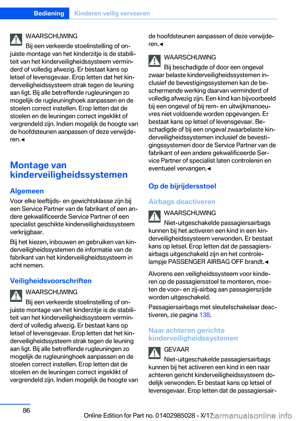 BMW X6 M 2018  Instructieboekjes (in Dutch) �W�A�A�R�S�C�H�U�W�I�N�G
�B�i�j� �e�e�n� �v�e�r�k�e�e�r�d�e� �s�t�o�e�l�i�n�s�t�e�l�l�i�n�g� �o�f� �o�nj
�j�u�i�s�t�e� �m�o�n�t�a�g�e� �v�a�n� �h�e�t� �k�i�n�d�e�r�z�i�t�j�e� �i�s� �d�e� �s�t�a�b�i�l