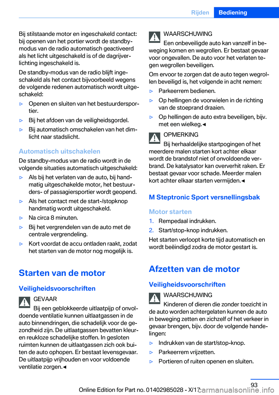 BMW X6 M 2018  Instructieboekjes (in Dutch) �B�i�j� �s�t�i�l�s�t�a�a�n�d�e� �m�o�t�o�r� �e�n� �i�n�g�e�s�c�h�a�k�e�l�d� �c�o�n�t�a�c�t�:
�b�i�j� �o�p�e�n�e�n� �v�a�n� �h�e�t� �p�o�r�t�i�e�r� �w�o�r�d�t� �d�e� �s�t�a�n�d�b�y�- �m�o�d�u�s� �v�a�n