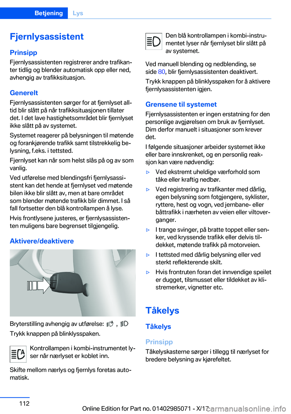 BMW X6 M 2018  InstruksjonsbØker (in Norwegian) �F�j�e�r�n�l�y�s�a�s�s�i�s�t�e�n�t�P�r�i�n�s�i�p�p
�F�j�e�r�n�l�y�s�a�s�s�i�s�t�e�n�t�e�n� �r�e�g�i�s�t�r�e�r�e�r� �a�n�d�r�e� �t�r�a�f�i�k�a�nj
�t�e�r� �t�i�d�l�i�g� �o�g� �b�l�e�n�d�e�r� �a�u�t�o�m