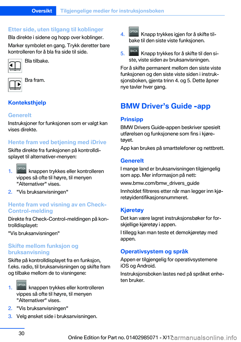 BMW X6 M 2018  InstruksjonsbØker (in Norwegian) �E�t�t�e�r��s�i�d�e�,��u�t�e�n��t�i�l�g�a�n�g��t�i�l��k�o�b�l�i�n�g�e�r�B�l�a� �d�i�r�e�k�t�e� �i� �s�i�d�e�n�e� �o�g� �h�o�p�p� �o�v�e�r� �k�o�b�l�i�n�g�e�r�.
�M�a�r�k�e�r� �s�y�m�b�o�l�e�t� �e�