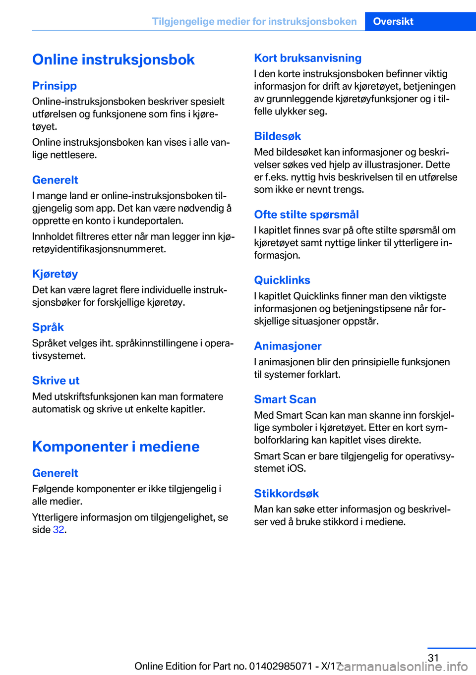 BMW X6 M 2018  InstruksjonsbØker (in Norwegian) �O�n�l�i�n�e��i�n�s�t�r�u�k�s�j�o�n�s�b�o�k�P�r�i�n�s�i�p�p
�O�n�l�i�n�e�-�i�n�s�t�r�u�k�s�j�o�n�s�b�o�k�e�n� �b�e�s�k�r�i�v�e�r� �s�p�e�s�i�e�l�t
�u�t�f�
