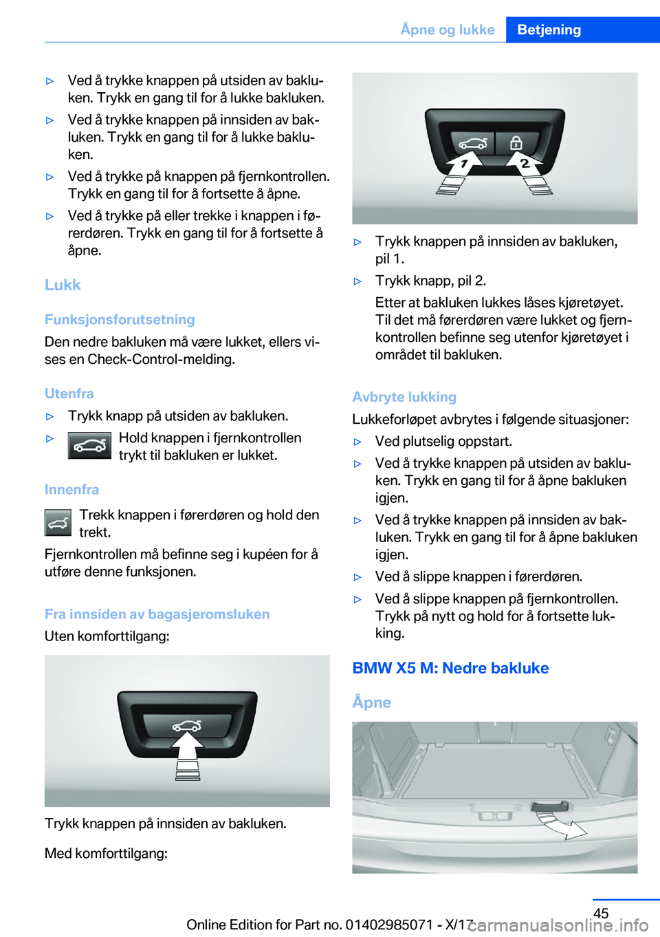 BMW X6 M 2018  InstruksjonsbØker (in Norwegian) 'y�V�e�d� �å� �t�r�y�k�k�e� �k�n�a�p�p�e�n� �p�å� �u�t�s�i�d�e�n� �a�v� �b�a�k�l�uj�k�e�n�.� �T�r�y�k�k� �e�n� �g�a�n�g� �t�i�l� �f�o�r� �å� �l�u�k�k�e� �b�a�k�l�u�k�e�n�.'y�V�e�d� �å� �t