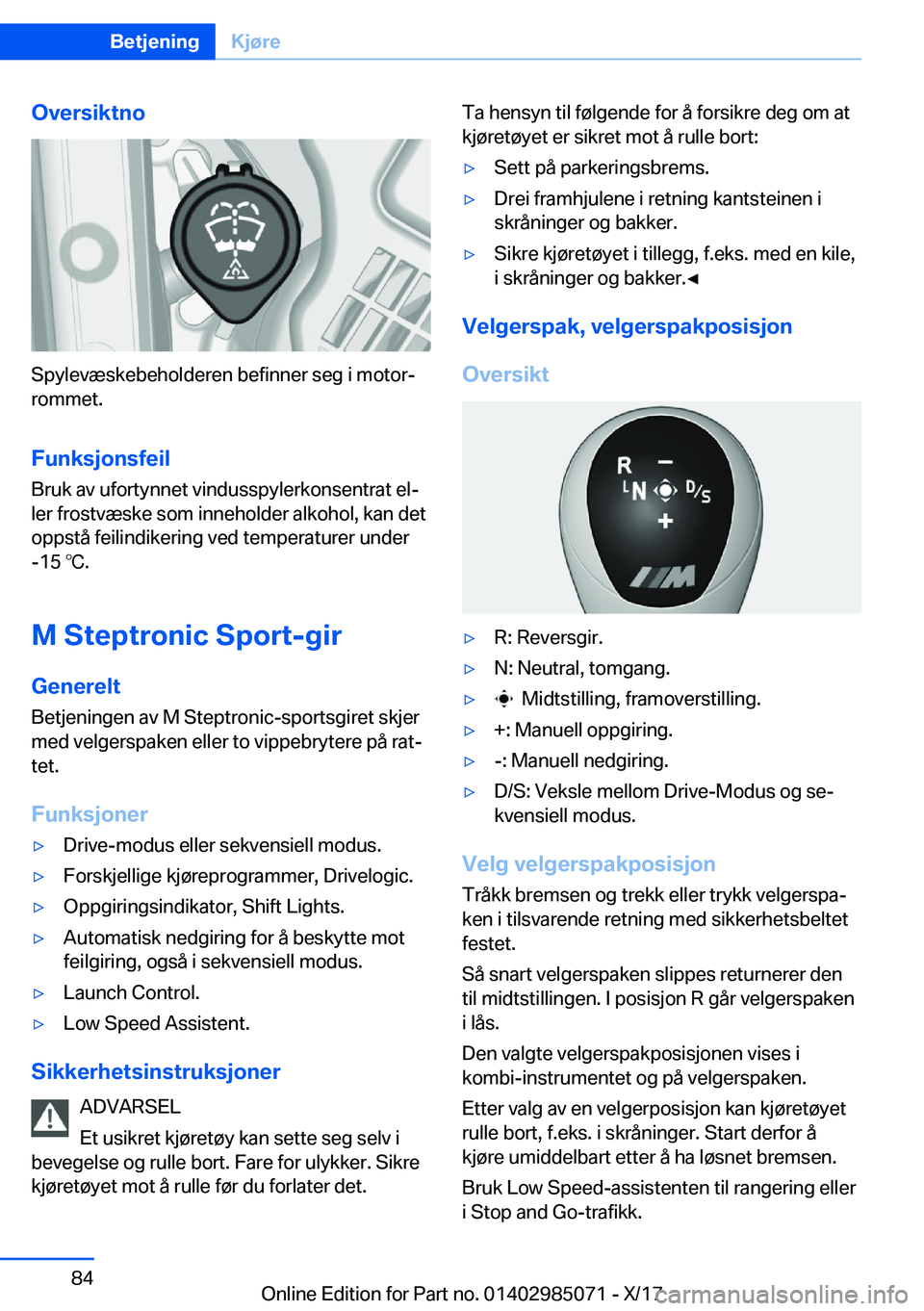 BMW X6 M 2018  InstruksjonsbØker (in Norwegian) �O�v�e�r�s�i�k�t�n�o
�S�p�y�l�e�v�æ�s�k�e�b�e�h�o�l�d�e�r�e�n� �b�e�f�i�n�n�e�r� �s�e�g� �i� �m�o�t�o�rj�r�o�m�m�e�t�.
�F�u�n�k�s�j�o�n�s�f�e�i�l
�B�r�u�k� �a�v� �u�f�o�r�t�y�n�n�e�t� �v�i�n�d�u�s�s