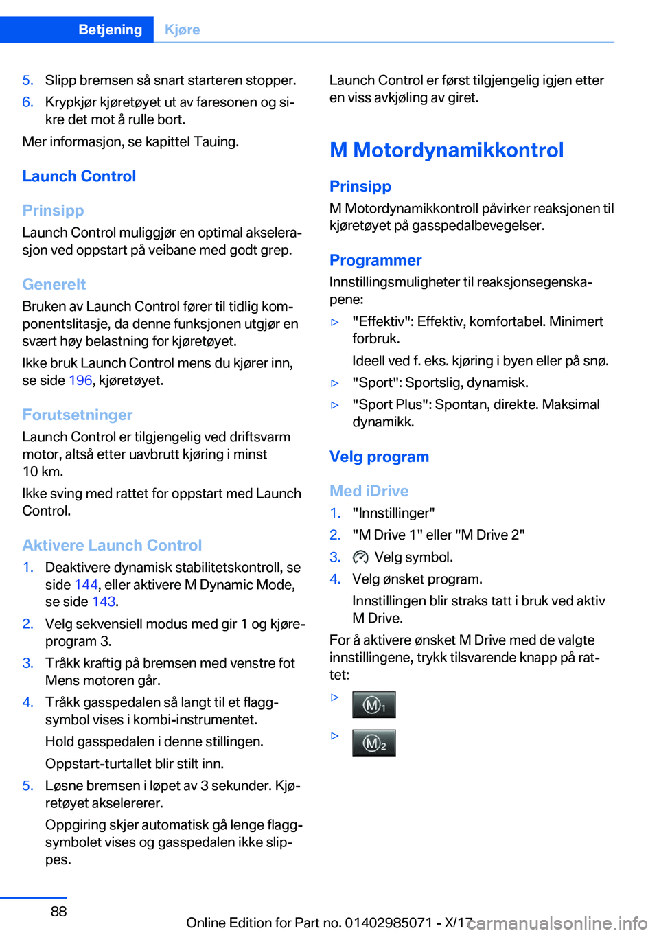 BMW X6 M 2018  InstruksjonsbØker (in Norwegian) �5�.�S�l�i�p�p� �b�r�e�m�s�e�n� �s�å� �s�n�a�r�t� �s�t�a�r�t�e�r�e�n� �s�t�o�p�p�e�r�.�6�.�K�r�y�p�k�j�