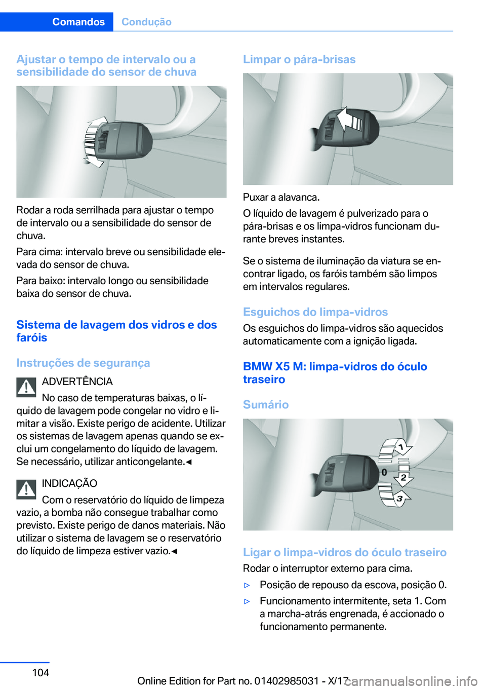 BMW X6 M 2018  Manual do condutor (in Portuguese) �A�j�u�s�t�a�r��o��t�e�m�p�o��d�e��i�n�t�e�r�v�a�l�o��o�u��a
�s�e�n�s�i�b�i�l�i�d�a�d�e��d�o��s�e�n�s�o�r��d�e��c�h�u�v�a
�R�o�d�a�r� �a� �r�o�d�a� �s�e�r�r�i�l�h�a�d�a� �p�a�r�a� �a�j�u�s�t