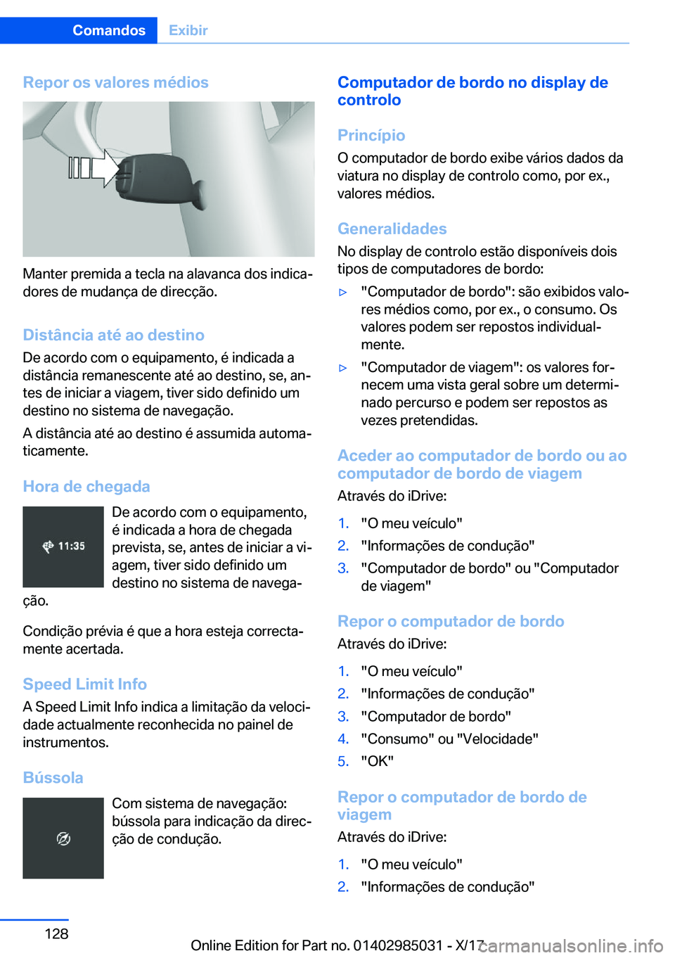 BMW X6 M 2018  Manual do condutor (in Portuguese) �R�e�p�o�r��o�s��v�a�l�o�r�e�s��m�é�d�i�o�s
�M�a�n�t�e�r� �p�r�e�m�i�d�a� �a� �t�e�c�l�a� �n�a� �a�l�a�v�a�n�c�a� �d�o�s� �i�n�d�i�c�aª�d�o�r�e�s� �d�e� �m�u�d�a�n�