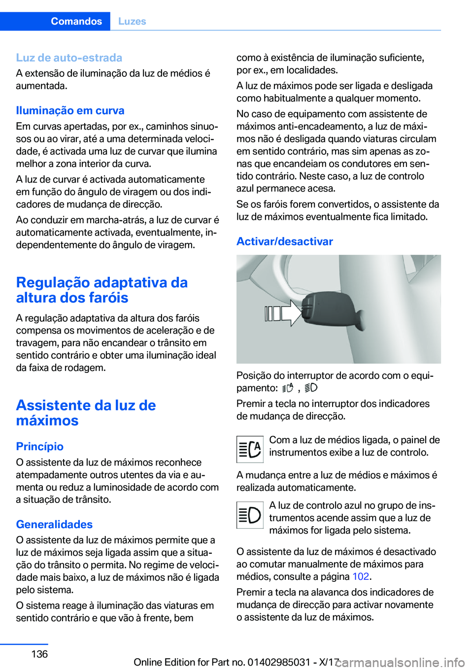 BMW X6 M 2018  Manual do condutor (in Portuguese) �L�u�z��d�e��a�u�t�o�-�e�s�t�r�a�d�a
�A� �e�x�t�e�n�s�ã�o� �d�e� �i�l�u�m�i�n�a�