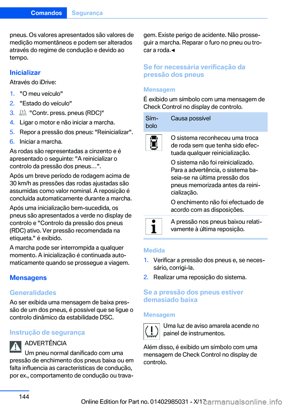 BMW X6 M 2018  Manual do condutor (in Portuguese) �p�n�e�u�s�.� �O�s� �v�a�l�o�r�e�s� �a�p�r�e�s�e�n�t�a�d�o�s� �s�ã�o� �v�a�l�o�r�e�s� �d�e
�m�e�d�i�