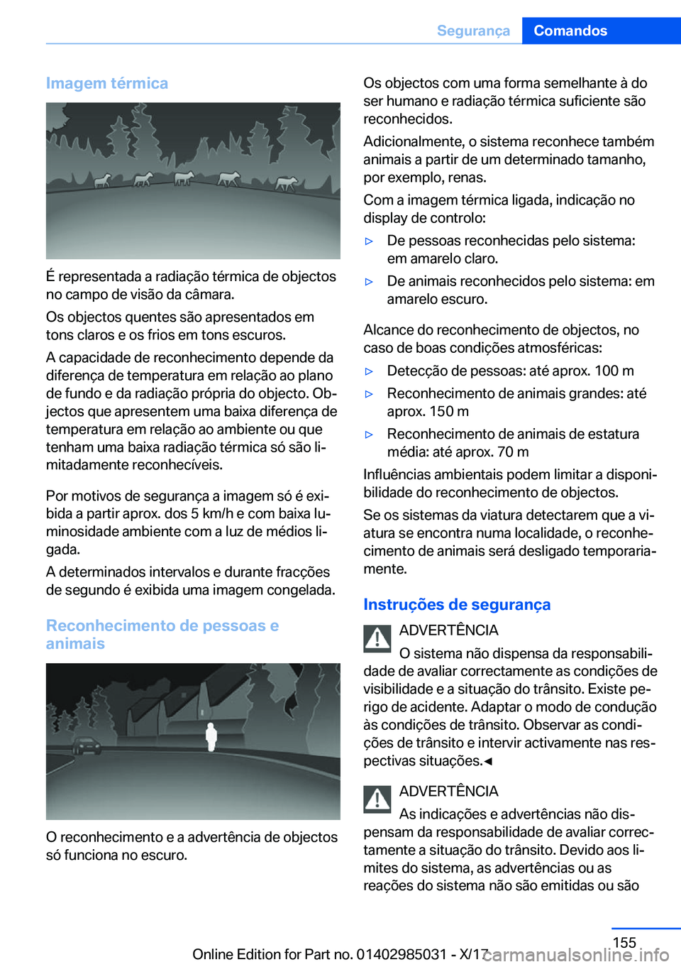BMW X6 M 2018  Manual do condutor (in Portuguese) �I�m�a�g�e�m��t�é�r�m�i�c�a
�É� �r�e�p�r�e�s�e�n�t�a�d�a� �a� �r�a�d�i�a�