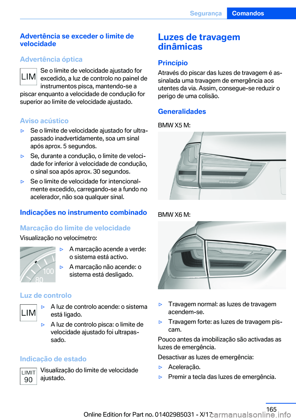 BMW X6 M 2018  Manual do condutor (in Portuguese) �A�d�v�e�r�t�ê�n�c�i�a��s�e��e�x�c�e�d�e�r��o��l�i�m�i�t�e��d�e
�v�e�l�o�c�i�d�a�d�e
�A�d�v�e�r�t�ê�n�c�i�a��