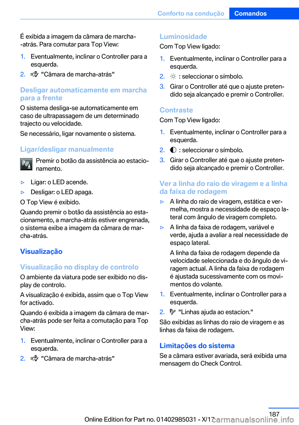 BMW X6 M 2018  Manual do condutor (in Portuguese) �É� �e�x�i�b�i�d�a� �a� �i�m�a�g�e�m� �d�a� �c�â�m�a�r�a� �d�e� �m�a�r�c�h�a�-�-�a�t�r�á�s�.� �P�a�r�a� �c�o�m�u�t�a�r� �p�a�r�a� �T�o�p� �V�i�e�w�:�1�.�E�v�e�n�t�u�a�l�m�e�n�t�e�,� �i�n�c�l�i�n�a�