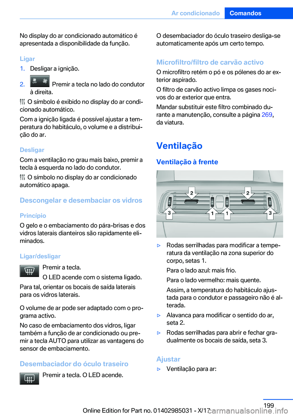 BMW X6 M 2018  Manual do condutor (in Portuguese) �N�o� �d�i�s�p�l�a�y� �d�o� �a�r� �c�o�n�d�i�c�i�o�n�a�d�o� �a�u�t�o�m�á�t�i�c�o� �é
�a�p�r�e�s�e�n�t�a�d�a� �a� �d�i�s�p�o�n�i�b�i�l�i�d�a�d�e� �d�a� �f�u�n�