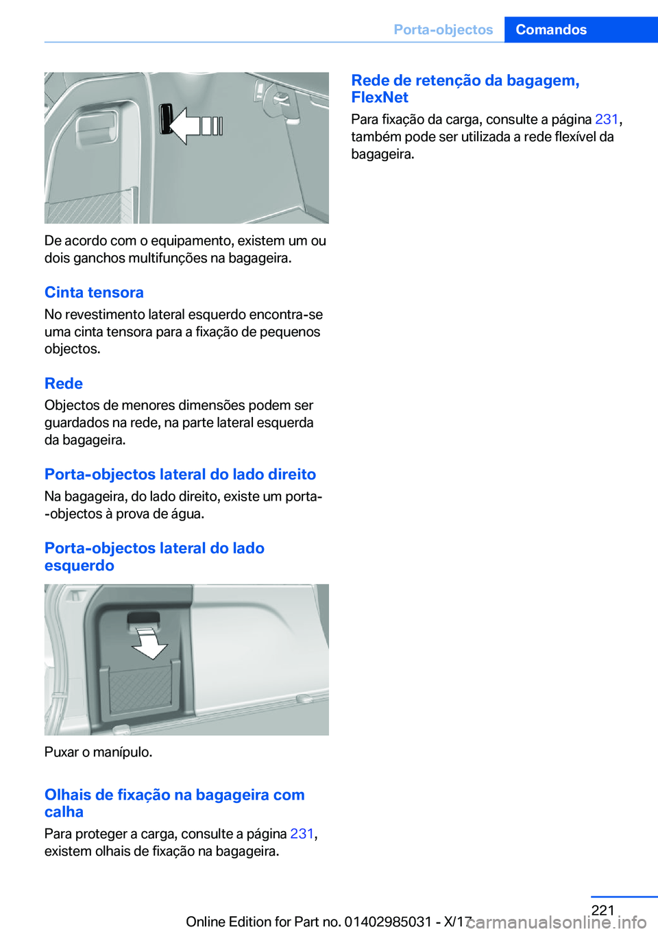 BMW X6 M 2018  Manual do condutor (in Portuguese) �D�e� �a�c�o�r�d�o� �c�o�m� �o� �e�q�u�i�p�a�m�e�n�t�o�,� �e�x�i�s�t�e�m� �u�m� �o�u�d�o�i�s� �g�a�n�c�h�o�s� �m�u�l�t�i�f�u�n�