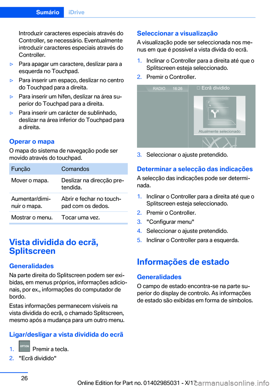 BMW X6 M 2018  Manual do condutor (in Portuguese) �I�n�t�r�o�d�u�z�i�r� �c�a�r�a�c�t�e�r�e�s� �e�s�p�e�c�i�a�i�s� �a�t�r�a�v�é�s� �d�o�C�o�n�t�r�o�l�l�e�r�,� �s�e� �n�e�c�e�s�s�á�r�i�o�.� �E�v�e�n�t�u�a�l�m�e�n�t�e
�i�n�t�r�o�d�u�z�i�r� �c�a�r�a�c�