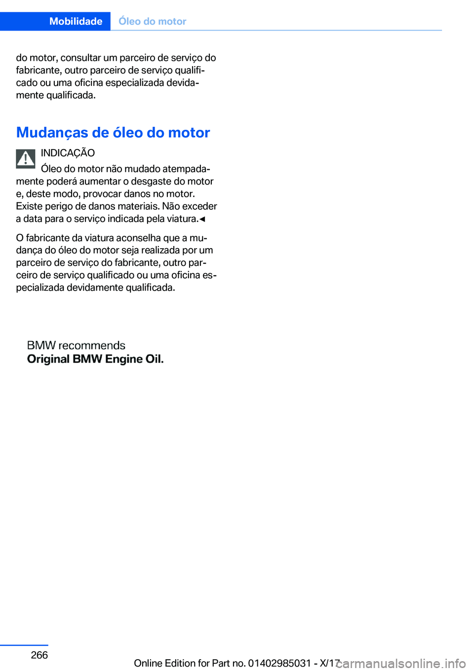 BMW X6 M 2018  Manual do condutor (in Portuguese) �d�o� �m�o�t�o�r�,� �c�o�n�s�u�l�t�a�r� �u�m� �p�a�r�c�e�i�r�o� �d�e� �s�e�r�v�i�