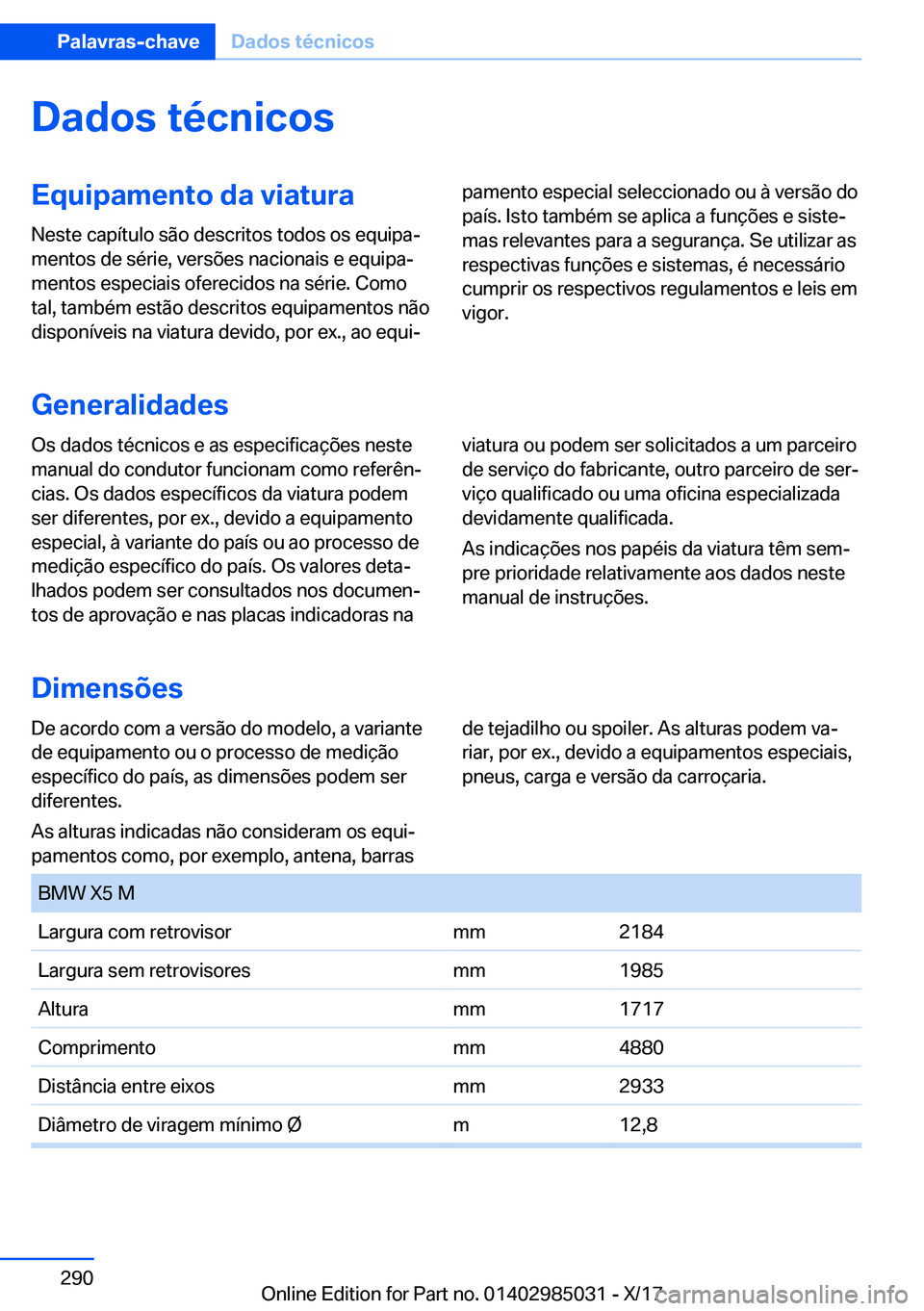 BMW X6 M 2018  Manual do condutor (in Portuguese) �D�a�d�o�s��t�é�c�n�i�c�o�s�E�q�u�i�p�a�m�e�n�t�o��d�a��v�i�a�t�u�r�a
�N�e�s�t�e� �c�a�p�