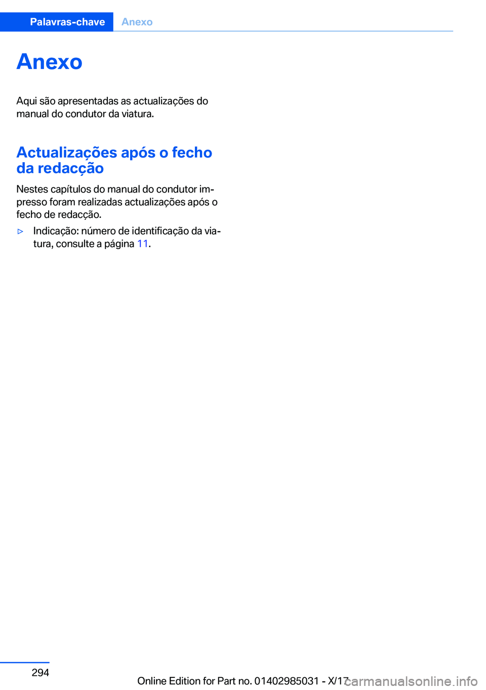 BMW X6 M 2018  Manual do condutor (in Portuguese) �A�n�e�x�o�A�q�u�i� �s�ã�o� �a�p�r�e�s�e�n�t�a�d�a�s� �a�s� �a�c�t�u�a�l�i�z�a�