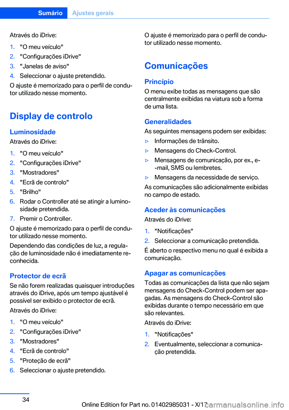 BMW X6 M 2018  Manual do condutor (in Portuguese) �A�t�r�a�v�é�s� �d�o� �i�D�r�i�v�e�:�1�.�"�O� �m�e�u� �v�e�