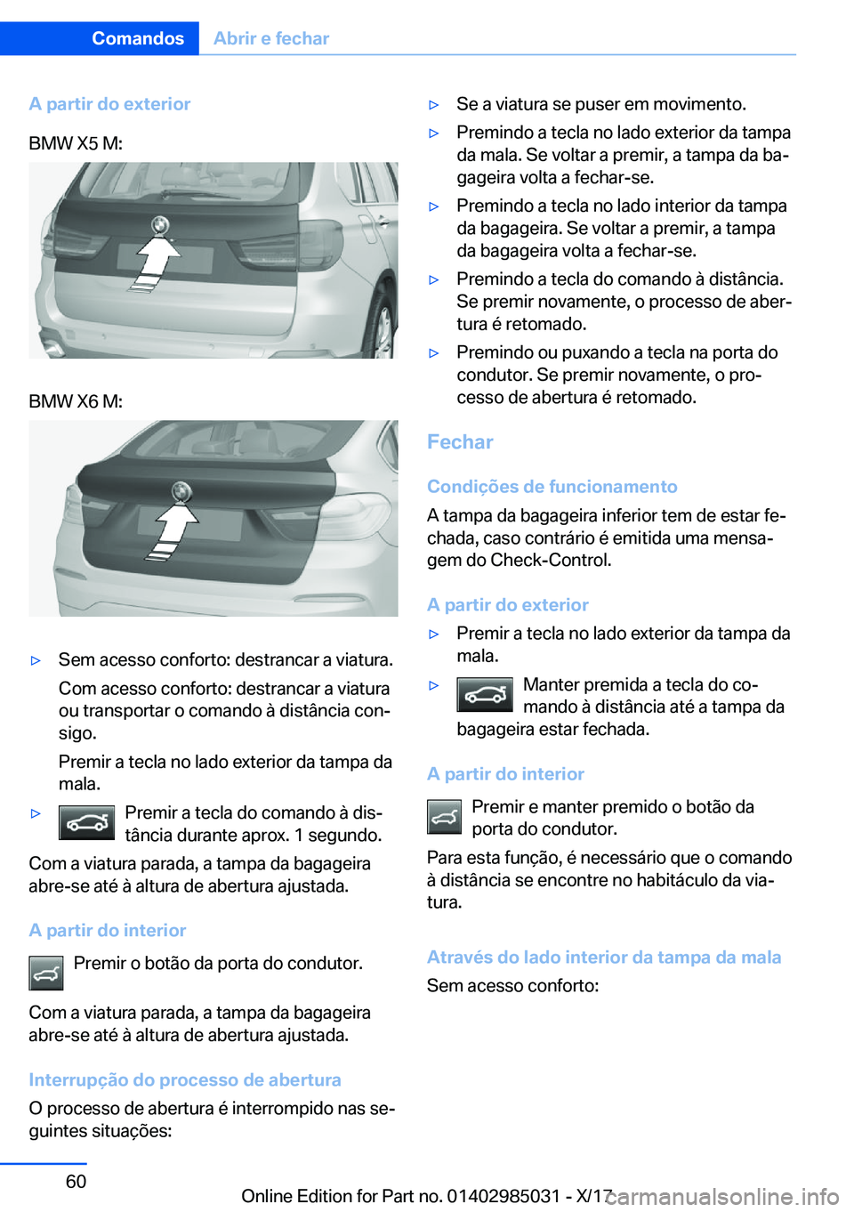 BMW X6 M 2018  Manual do condutor (in Portuguese) �A��p�a�r�t�i�r��d�o��e�x�t�e�r�i�o�r�B�M�W� �X�5� �M�:�B�M�W� �X�6� �M�:'y�S�e�m� �a�c�e�s�s�o� �c�o�n�f�o�r�t�o�:� �d�e�s�t�r�a�n�c�a�r� �a� �v�i�a�t�u�r�a�.�C�o�m� �a�c�e�s�s�o� �c�o�n�f�o�r