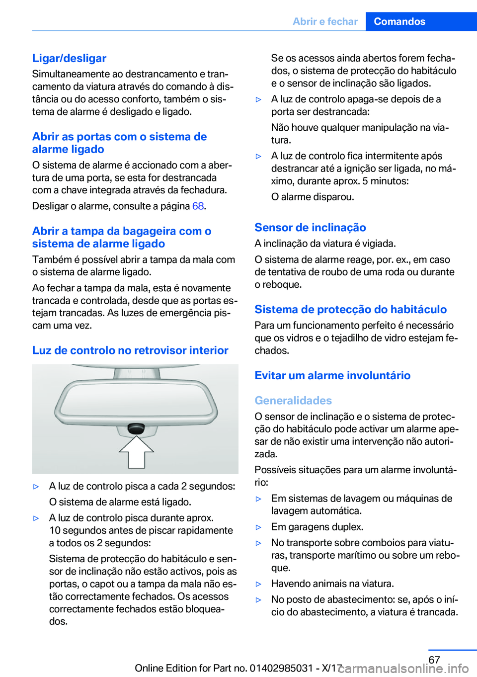 BMW X6 M 2018  Manual do condutor (in Portuguese) �L�i�g�a�r�/�d�e�s�l�i�g�a�r
�S�i�m�u�l�t�a�n�e�a�m�e�n�t�e� �a�o� �d�e�s�t�r�a�n�c�a�m�e�n�t�o� �e� �t�r�a�nª �c�a�m�e�n�t�o� �d�a� �v�i�a�t�u�r�a� �a�t�r�a�v�é�s� �d�o� �c�o�m�a�n�d�o� �à� �d�i�