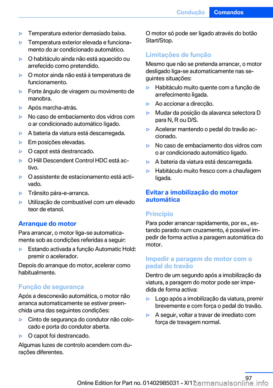 BMW X6 M 2018  Manual do condutor (in Portuguese) 'y�T�e�m�p�e�r�a�t�u�r�a� �e�x�t�e�r�i�o�r� �d�e�m�a�s�i�a�d�o� �b�a�i�x�a�.'y�T�e�m�p�e�r�a�t�u�r�a� �e�x�t�e�r�i�o�r� �e�l�e�v�a�d�a� �e� �f�u�n�c�i�o�n�aª
�m�e�n�t�o� �d�o� �a�r� �c�o�n�d