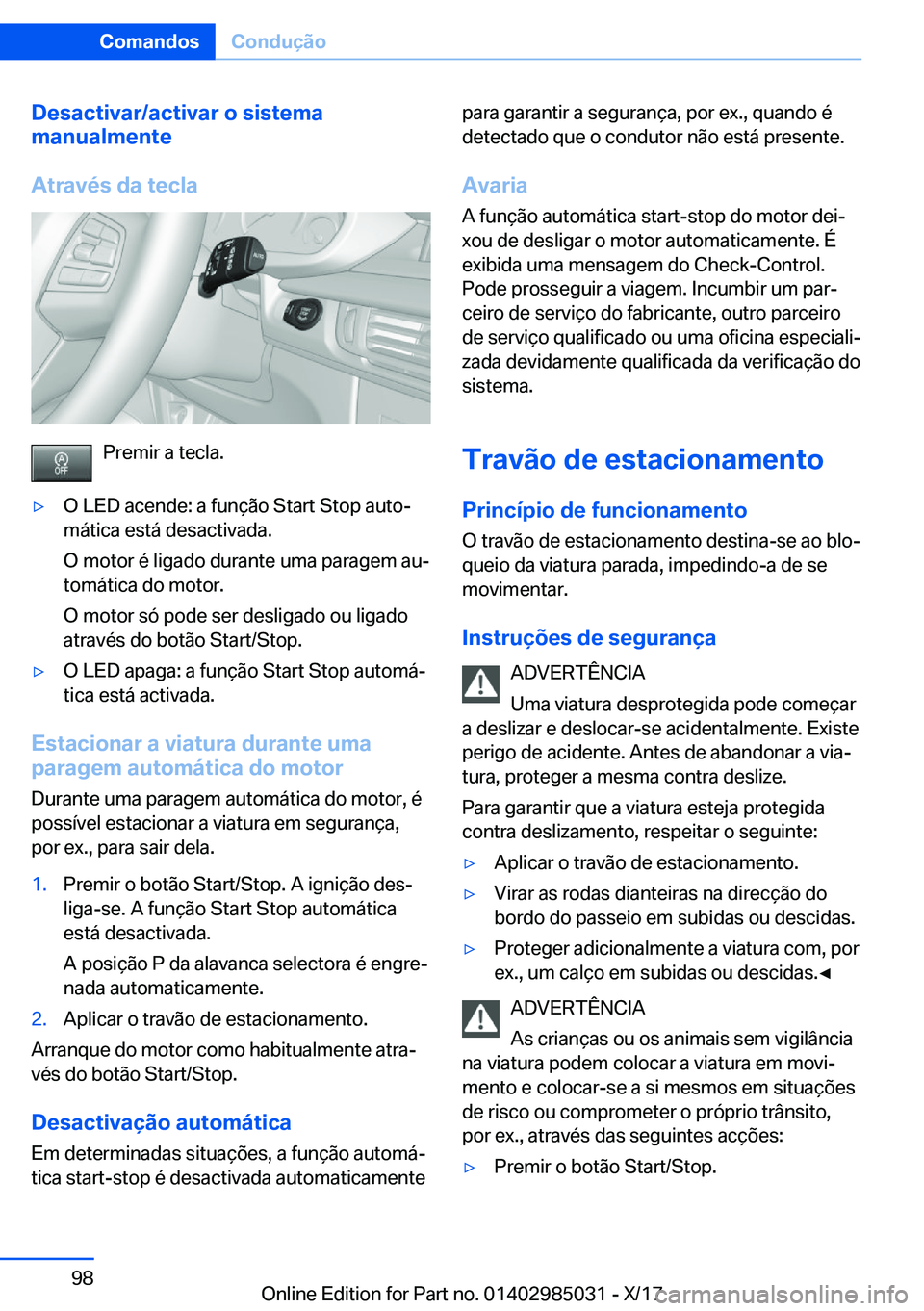 BMW X6 M 2018  Manual do condutor (in Portuguese) �D�e�s�a�c�t�i�v�a�r�/�a�c�t�i�v�a�r��o��s�i�s�t�e�m�a
�m�a�n�u�a�l�m�e�n�t�e
�A�t�r�a�v�é�s��d�a��t�e�c�l�a
�P�r�e�m�i�r� �a� �t�e�c�l�a�.
'y�O� �L�E�D� �a�c�e�n�d�e�:� �a� �f�u�n�