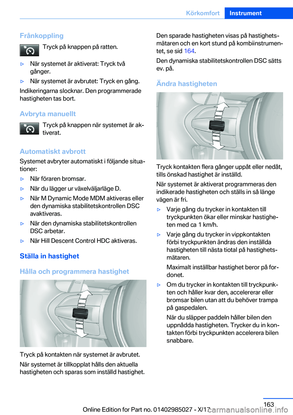 BMW X6 M 2018  InstruktionsbÖcker (in Swedish) �F�r�å�n�k�o�p�p�l�i�n�g�T�r�y�c�k� �p�å� �k�n�a�p�p�e�n� �p�å� �r�a�t�t�e�n�.'y�N�ä�r� �s�y�s�t�e�m�e�t� �ä�r� �a�k�t�i�v�e�r�a�t�:� �T�r�y�c�k� �t�v�å
�g�å�n�g�e�r�.'y�N�ä�r� �s�y�s�