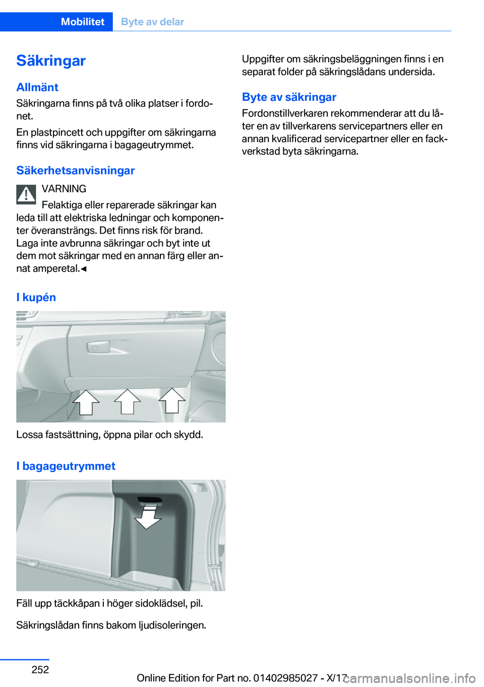 BMW X6 M 2018  InstruktionsbÖcker (in Swedish) �S�ä�k�r�i�n�g�a�r
�A�l�l�m�ä�n�t
�S�ä�k�r�i�n�g�a�r�n�a� �f�i�n�n�s� �p�å� �t�v�å� �o�l�i�k�a� �p�l�a�t�s�e�r� �i� �f�o�r�d�oj
�n�e�t�.
�E�n� �p�l�a�s�t�p�i�n�c�e�t�t� �o�c�h� �u�p�p�g�i�f�t�e�