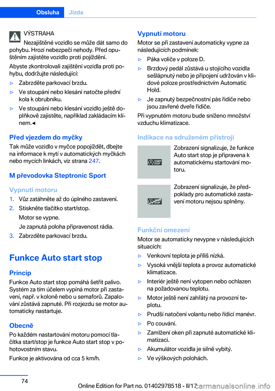 BMW X6 M 2017  Návod na použití (in Czech) �V�Ý�S�T�R�A�H�A
�N�e�z�a�j�i (�t�ě�n�é� �v�o�z�i�d�l�o� �s�e� �m 0 ;�e� �d�á�t� �s�a�m�o� �d�o
�p�o�h�y�b�u�.� �H�r�o�z�