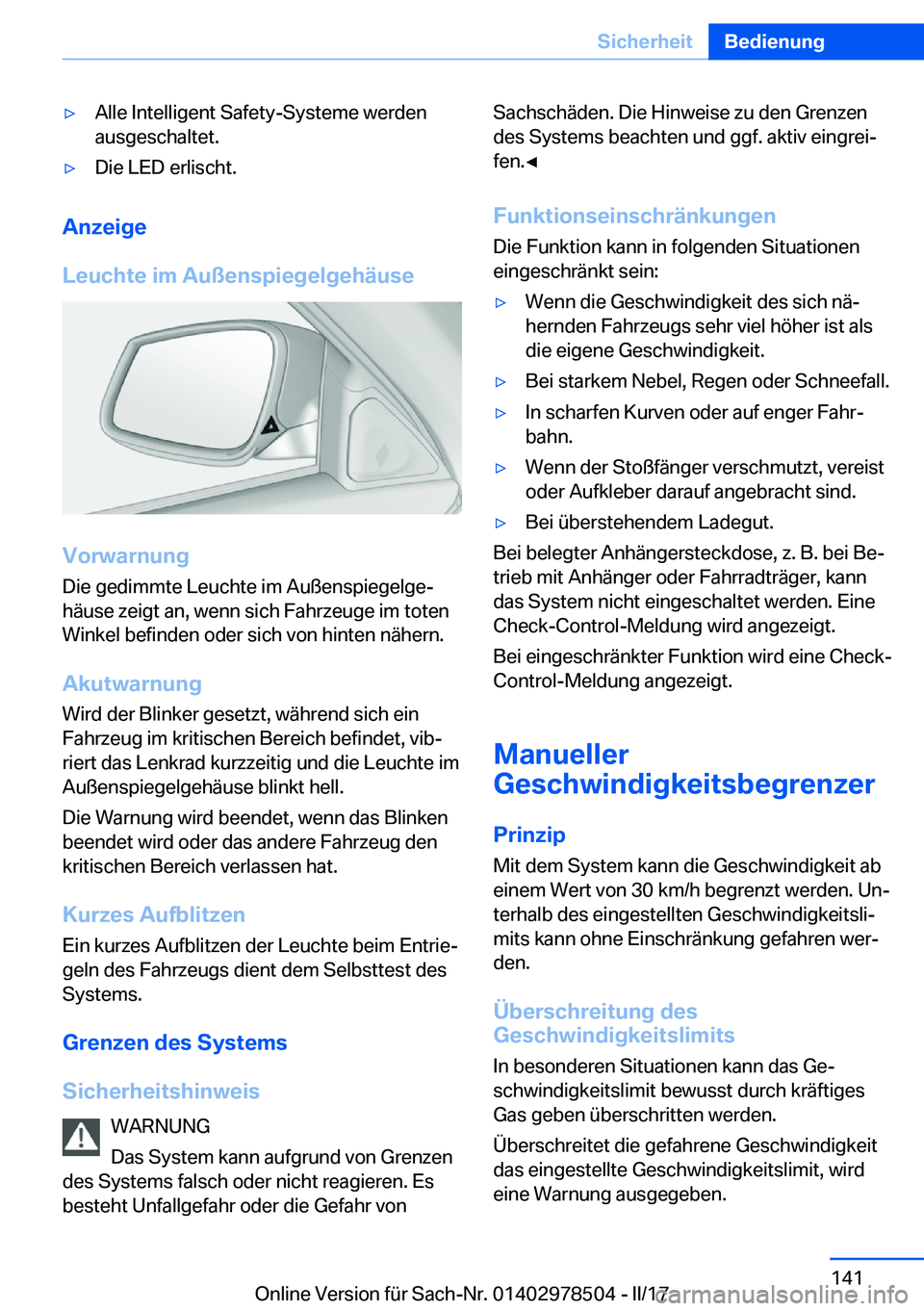 BMW X6 M 2017  Betriebsanleitungen (in German) 'y�A�l�l�e� �I�n�t�e�l�l�i�g�e�n�t� �S�a�f�e�t�y�-�S�y�s�t�e�m�e� �w�e�r�d�e�n
�a�u�s�g�e�s�c�h�a�l�t�e�t�.'y�D�i�e� �L�E�D� �e�r�l�i�s�c�h�t�.
�A�n�z�e�i�g�e
�L�e�u�c�h�t�e��i�m��A�u�