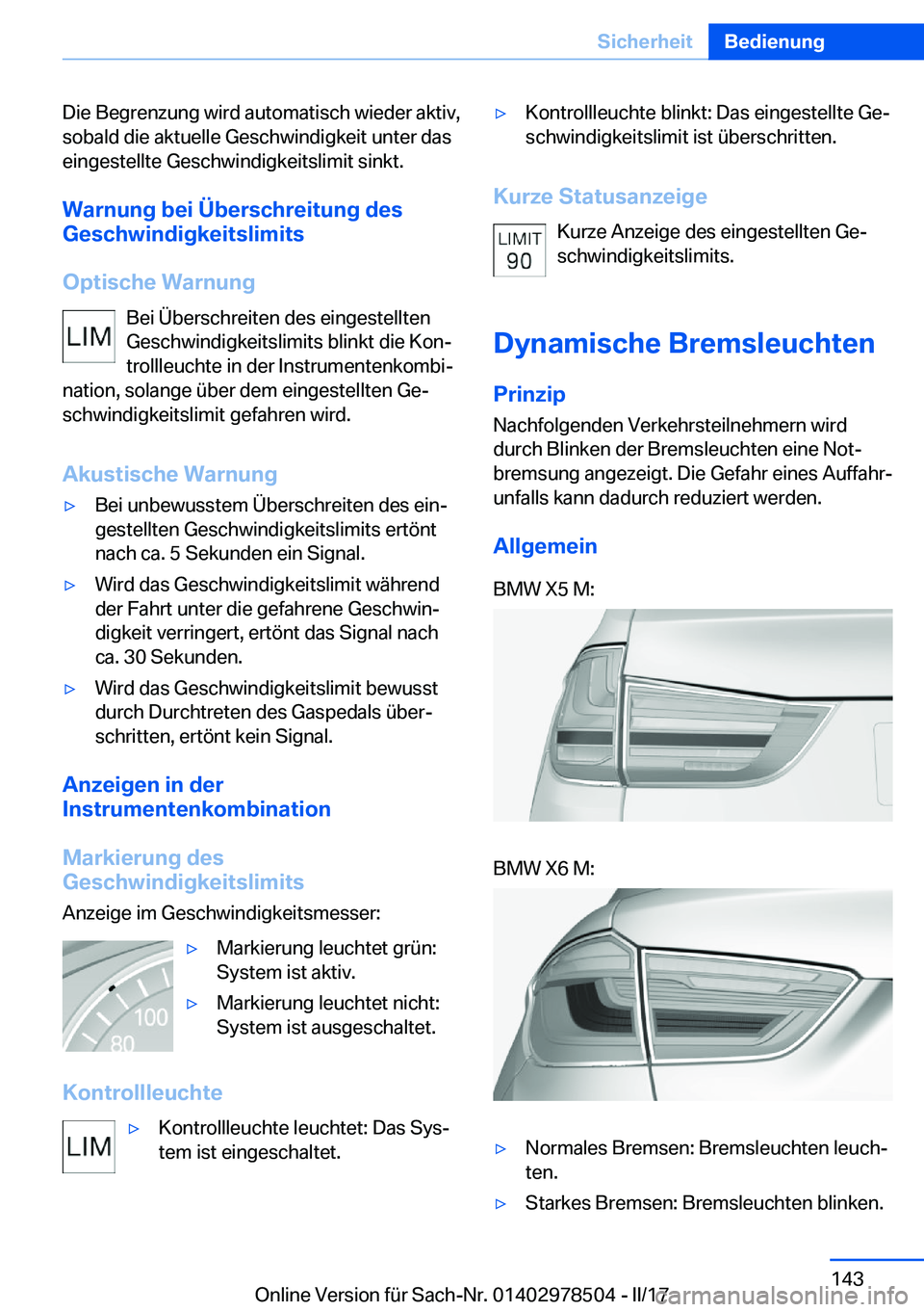 BMW X6 M 2017  Betriebsanleitungen (in German) �D�i�e� �B�e�g�r�e�n�z�u�n�g� �w�i�r�d� �a�u�t�o�m�a�t�i�s�c�h� �w�i�e�d�e�r� �a�k�t�i�v�,�s�o�b�a�l�d� �d�i�e� �a�k�t�u�e�l�l�e� �G�e�s�c�h�w�i�n�d�i�g�k�e�i�t� �u�n�t�e�r� �d�a�s�e�i�n�g�e�s�t�e�l�l