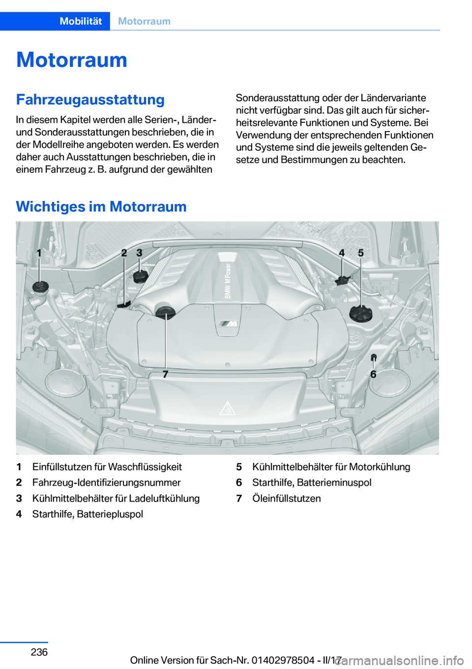 BMW X6 M 2017  Betriebsanleitungen (in German) �M�o�t�o�r�r�a�u�m�F�a�h�r�z�e�u�g�a�u�s�s�t�a�t�t�u�n�g�I�n� �d�i�e�s�e�m� �K�a�p�i�t�e�l� �w�e�r�d�e�n� �a�l�l�e� �S�e�r�i�e�n�-�,� �L�ä�n�d�e�r�-�u�n�d� �S�o�n�d�e�r�a�u�s�s�t�a�t�t�u�n�g�e�n� �b�